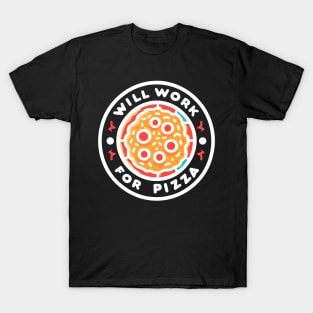 Will Work for Pizza T-Shirt